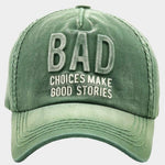 Bad Choices Make Good Stories Baseball Hat